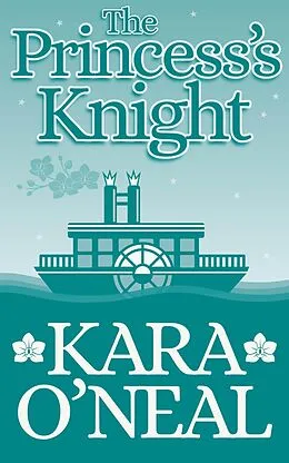 E-Book (epub) The Princess's Knight (Texas Brides of Pike's Run, #17) von Kara O'Neal