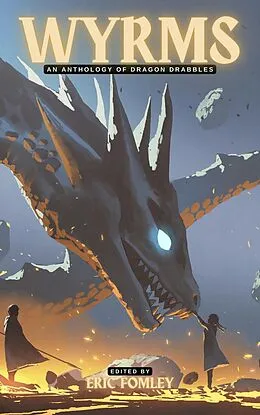 E-Book (epub) Wyrms (Shacklebound Books Drabble Anthologies) von Eric Fomley