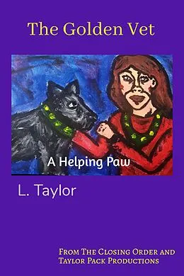 E-Book (epub) The Golden Vet: A Lending Paw von L. Taylor
