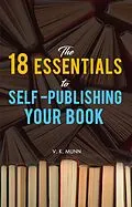 E-Book (epub) The 18 Essentials to Self -Publishing Your Book von Vivienne K Munn