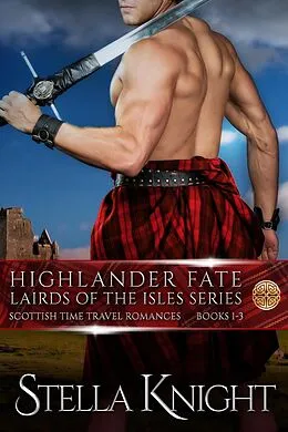 E-Book (epub) Highlander Fate, Lairds of the Isles Complete Series: Books 1-3 von Stella Knight