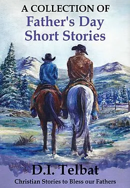 E-Book (epub) Father's Day Short Stories: A Collection von D. I. Telbat