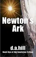 E-Book (epub) Newton's Ark (Emulation Trilogy, #1) von D. A. Hill