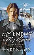 E-Book (epub) My Enemy, My Lover (Scanner Universe, #1) von Karen Fox
