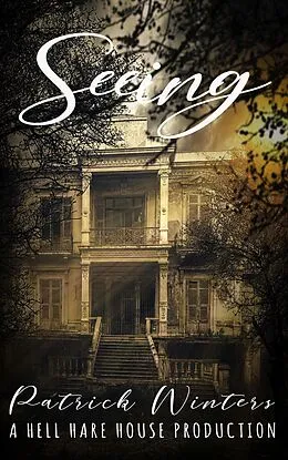 E-Book (epub) Seeing (Hell Hare House Short Reads, #1) von Patrick Winters