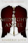 E-Book (epub) Midnight Angel (The Thorn Chronicles, #1) von Kimberly Loth