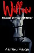 E-Book (epub) Willow (Kingston Correctional Series, #7) von Ashley Paige