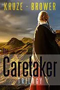 E-Book (epub) The Caretaker Trilogy (Short Story Fiction Anthology) von C. C. Brower, J. R. Kruze