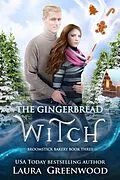 E-Book (epub) The Gingerbread Witch (Broomstick Bakery, #3) von Laura Greenwood