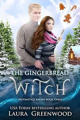 E-Book (epub) The Gingerbread Witch (Broomstick Bakery, #3) von Laura Greenwood