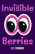 E-Book (epub) The Invisible Berries (Purple Books, #4) von S. Y. Turner