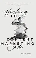 E-Book (epub) Hacking the Content Marketing Code von N. K. Park