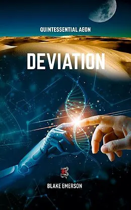 E-Book (epub) Deviation (Quintessential Aeon, #4) von Blake Emerson