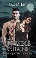 E-Book (epub) Invisible Chains (Shifter Squad Next Gen, #2) von J. C. Diem