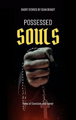 E-Book (epub) Possessed Souls: Tales of Exorcism and Horror von Sean Benoit