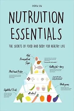 E-Book (epub) Nutrition Essentials The Secrets of Food and Body for Healthy Life von Andrew Low