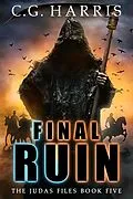 E-Book (epub) Final Ruin (The Judas Files, #5) von C. G. Harris