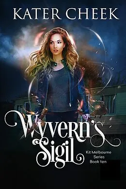 E-Book (epub) Wyvern's Sigil (Kit Melbourne, #10) von Kater Cheek