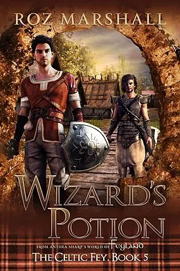 E-Book (epub) Wizard's Potion (The Celtic Fey, #5) von Roz Marshall