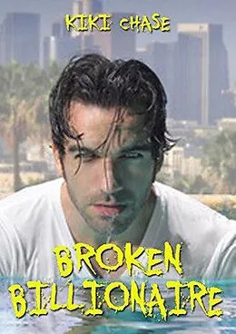 E-Book (epub) Broken Billionaire von Kiki Chase
