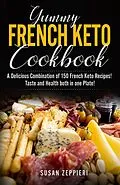 E-Book (epub) Yummy French Keto Cook Book von Susan Zeppieri