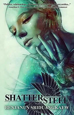 E-Book (epub) Shattersteel (Her Pitiless Command, #3) von Benjanun Sriduangkaew