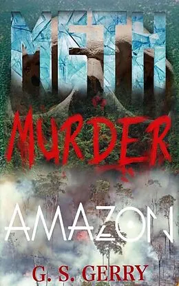 E-Book (epub) Meth Murder & Amazon von G. S. Gerry, G. S. Gerry