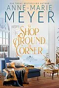E-Book (epub) The Shop Around the Corner (Sweet Tea and a Southern Gentleman, #2) von Anne-Marie Meyer