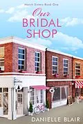 E-Book (epub) Our Bridal Shop (March Sisters, #1) von Danielle Blair