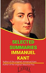 eBook (epub) Immanuel Kant: Selected Summaries de Mauricio Enrique Fau