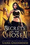 E-Book (epub) Secrets Of The Chosen (The Apprentice Of Anubis, #4) von Laura Greenwood
