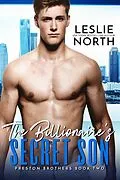 E-Book (epub) The Billionaire's Secret Son (Preston Brothers, #2) von Leslie North