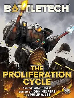 E-Book (epub) BattleTech: The Proliferation Cycle (BattleTech Anthology) von Ilsa Bick, Herbert A. Beas Ii, Christoffer Trossen