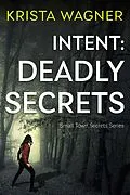 E-Book (epub) Intent: Deadly Secrets (Christian Small Town Secrets Series) von Krista Wagner