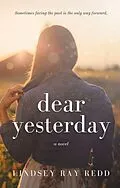 E-Book (epub) Dear Yesterday von Lindsey Ray Redd