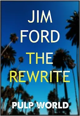 E-Book (epub) The Rewrite (Pulp World, #4) von Jim Ford