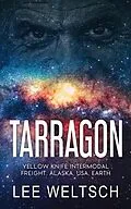 E-Book (epub) Tarragon (Yellow Knife Intermodal) von Lee Anne Wonnacott Weltsch