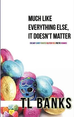 E-Book (epub) Much Like Everything Else, It Doesn't Matter von Tl Banks