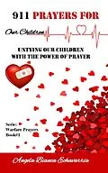 E-Book (epub) 911 Prayers for Our Children (Warfare prayers, #1) von Angela Bianca Echavarria