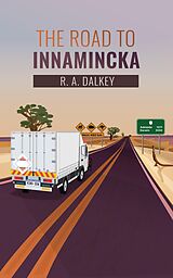 E-Book (epub) The Road to Innamincka von R. A. Dalkey