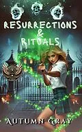 E-Book (epub) Resurrections & Rituals (Supernatural Academy, #4) von Autumn Gray