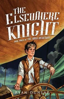 E-Book (epub) The Elsewhere Knight (The Wind Merchant, #3) von Ryan Dunlap