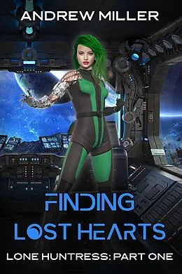 E-Book (epub) Finding Lost Hearts (Lone Huntress, #1) von Andrew L Miller