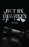 E-Book (epub) But By Degrees von Kit Eyre
