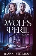 E-Book (epub) A Wolf's Peril (Wolves of the South, #6) von Hannah Steenbock