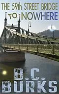 E-Book (epub) The 59th Street Bridge to Nowhere von B. C. Burks