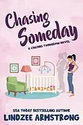 E-Book (epub) Chasing Someday (Chasing Tomorrow, #1) von Lindzee Armstrong