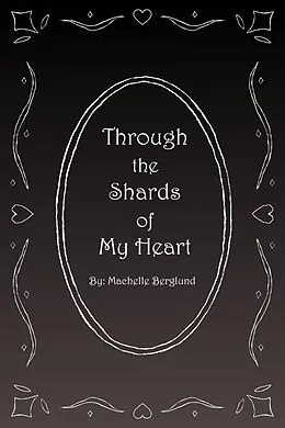 E-Book (epub) Through the Shards of My Heart von Machelle Berglund
