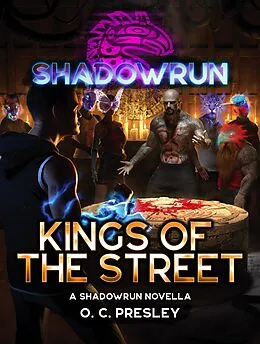 E-Book (epub) Shadowrun: Kings of the Street (A Shadowrun Novella) von O. C. Presley