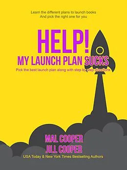 E-Book (epub) Help! My Launch Plan Sucks (Help! I'm an Author, #2) von Mal Cooper, Jill Cooper